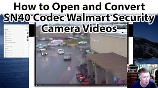 How to Open and Convert SN40 Codec Walmart Security Camera Videos [upl. by Craner]