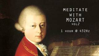 Meditate with Mozart  432Hz Classical Music  Vol 2 [upl. by Nereil237]