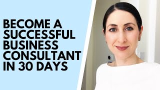 Start a Consulting Business 10 Insights to Help You Be Successful [upl. by Halilahk568]