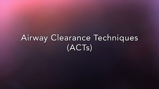 CF Foundation  Airway Clearance Techniques ACTs [upl. by Carrol]