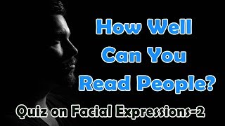 Quiz on Facial Expressions 2  micro expressions  Body language  How Well Can You Read People [upl. by Amice111]