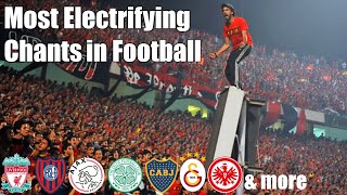 Most Electrifying Chants In Football  With Lyrics [upl. by Fiden]