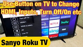 Sanyo Roku TV How to Use Button on TV to Change HDMI Input Turn OnOff etc [upl. by Chlo509]