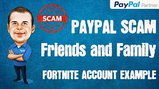 PayPal Scams  Friends and Family  Fortnite Account Example [upl. by Saihttam]