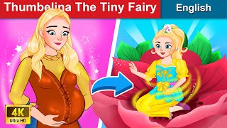 Thumbelina  The Tiny Fairy 👸 Bedtime stories 🌛 Fairy Tales For Teenagers  WOA Fairy Tales [upl. by Tadashi943]