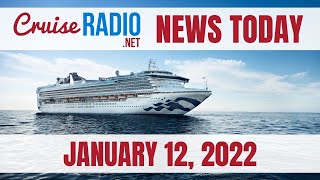 Cruise News Today — January 12 2022 [upl. by Nathaniel]