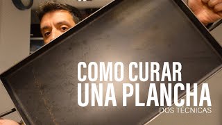 Como CURAR una plancha 🔥 dos técnicas  JohnJohnTips [upl. by Enelehcim]