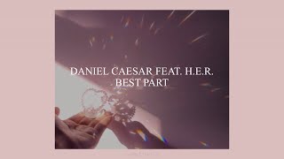 BEST PART  DANIEL CAESAR FEAT HER LYRICS [upl. by Lidaa]