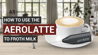 How To Use the AeroLatte To Froth Milk [upl. by Lynnelle115]