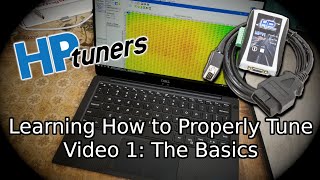 HP Tuners 101 The Basics Tuning Series Vol 1 [upl. by Elrem]