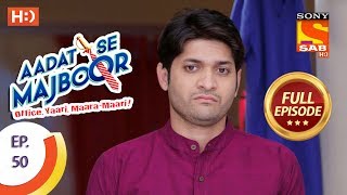 Aadat Se Majboor  Ep 50  Full Episode  11th December 2017 [upl. by Lambertson875]