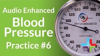 Audio Enhanced Blood Pressure Practice 6 [upl. by Lytsyrk]