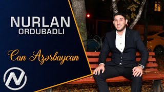 Nurlan Ordubadli  Can Azerbaycan Yeni 2021 [upl. by Hsara]