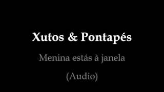 Xutos amp Pontapés  Menina estás à janela [upl. by Harlow]