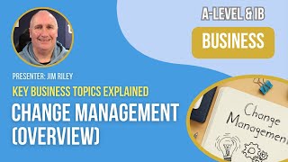 Change Management Overview  ALevel IB amp BTEC Business [upl. by Cassius]