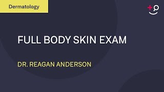 Full Body Skin Exam Dermatology [upl. by Anihcak]