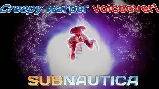 Creepy WARPER VOICEOVER  Subnautica News 85 [upl. by Devan164]