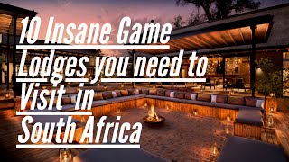 10 Insane Game Lodges you need to visit in South Africa [upl. by Rofotsirk69]