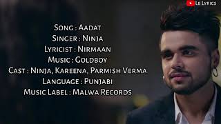 Aadat Lyrics  Ninja  Punjabi Sad Song Song [upl. by Flemming]