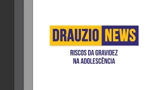 Riscos da gravidez na adolescência  Drauzio News 25 [upl. by Terraj275]