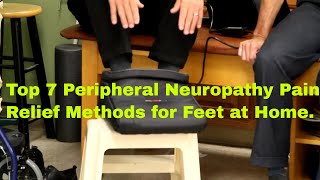 Top 7 Peripheral Neuropathy Pain Relief Methods For Feet at Home [upl. by Brest925]