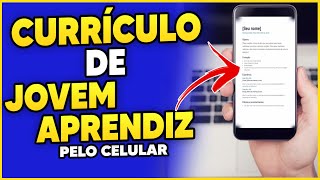 Como fazer um CURRÍCULO para JOVEM APRENDIZ e PRIMEIRO EMPREGO  PELO CELULAR [upl. by Aritak]