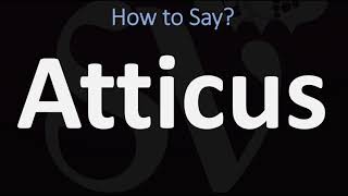 How to Pronounce Atticus CORRECTLY [upl. by Etteluap789]