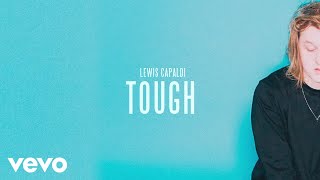 Lewis Capaldi  Tough Official Audio [upl. by Anitsim571]