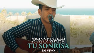 Jovanny Cadena Y Su Estilo Privado  Tu Sonrisa En Vivo [upl. by Efrem592]