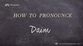 How to Pronounce Daim Real Life Examples [upl. by Suiravad]