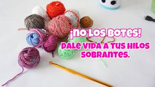 🧶🥰 transforma tus hilos sobrantes en lindos proyectos [upl. by Lemmueu103]