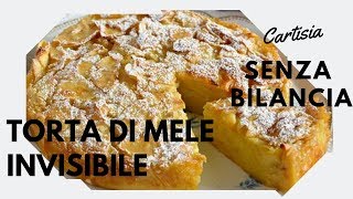 Torta di Mele Invisibili Senza Bilancia e senza burro [upl. by Alrep]