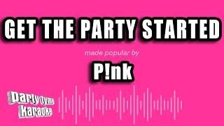 Pnk  Get The Party Started Karaoke Version [upl. by Sherourd96]