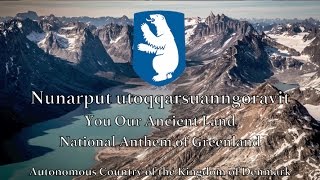 National Anthem Greenland  Nunarput utoqqarsuanngoravit [upl. by Etram]