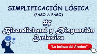 Simplificacion Logica 58  Bicondicional y Disyunción Exclusiva [upl. by Yadrahc124]