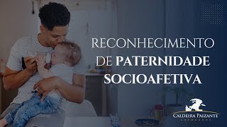 Reconhecimento de Paternidade Socioafetiva [upl. by Nadya167]