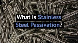 FZE  What is Stainless Steel Passivation [upl. by Lanie826]