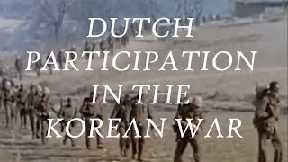 Dutch Participation in the Korean War 19501954 [upl. by Clinton]