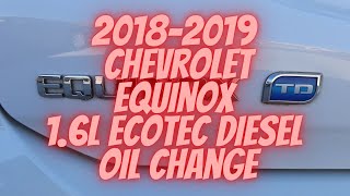 20182019 Chevrolet Equinox 16L Diesel Oil Change [upl. by Flam235]