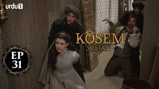 Kosem Sultan  Episode 31  Turkish Drama  Urdu Dubbing  Urdu1 TV  07 December 2020 [upl. by Ennoryt270]