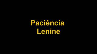 Lenine  Paciência letra [upl. by Delly]