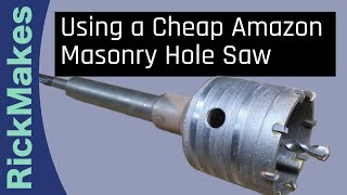 Using a Cheap Amazon Masonry Hole Saw [upl. by Moitoso]