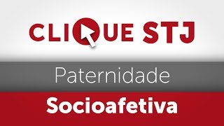 Clique STJ  Paternidade Socioafetiva 05102018 [upl. by Iris142]