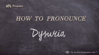 How to Pronounce Dysuria Real Life Examples [upl. by Assyle689]