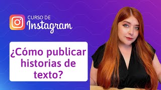 16 ¿Cómo publicar historias de texto en Instagram  Curso [upl. by Jarlath6]