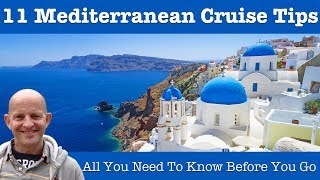 Top 11 Mediterranean Cruise Tips [upl. by Tniassuot359]