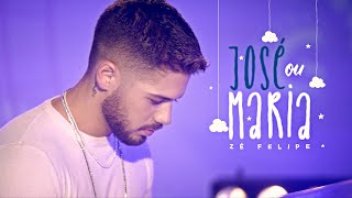 Zé Felipe  José Ou Maria Videoclipe Oficial [upl. by Boor]