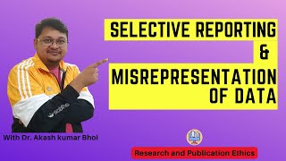 Selective Reporting amp Misrepresentation of Data  eSupport for Research  2022  Dr Akash Bhoi [upl. by Dammahum751]