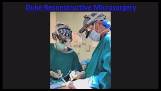 Microsurgery and Reconstruction at Duke [upl. by Nonnerb657]