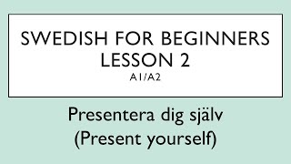 Swedish for beginners Lesson 2 A1A2   Svenska för nybörjare  Lektion 2 [upl. by Aylad]